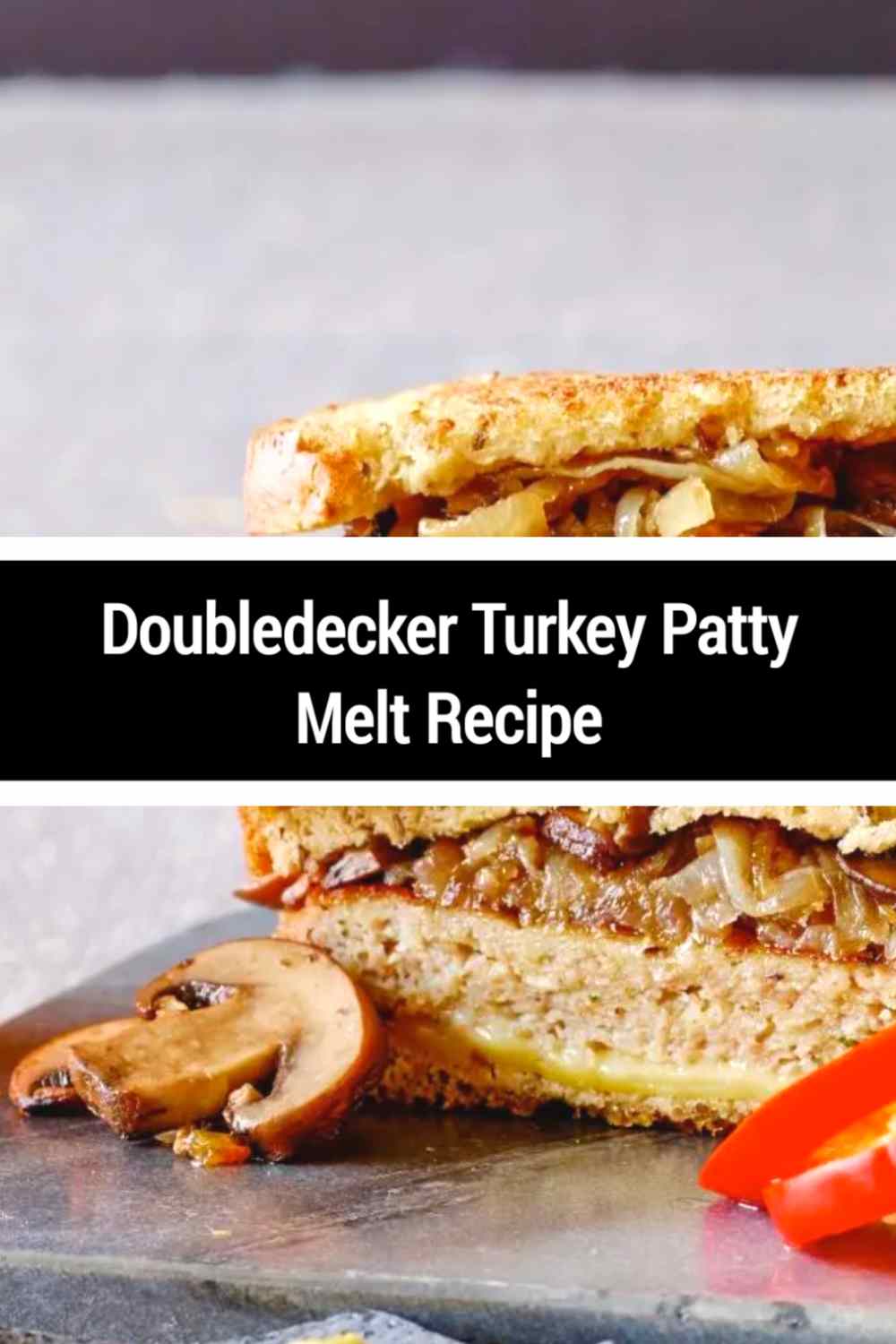 double decker turkey patty melt recipe